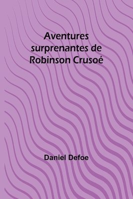 Aventures surprenantes de Robinson Cruso 1