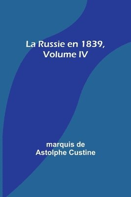 bokomslag La Russie en 1839, Volume IV
