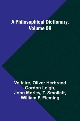 bokomslag A Philosophical Dictionary, Volume 08