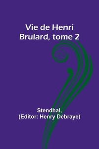 bokomslag Vie de Henri Brulard, tome 2