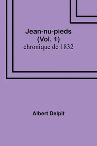 bokomslag Jean-nu-pieds (Vol. 1); chronique de 1832