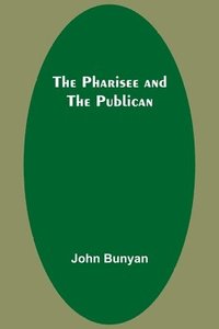 bokomslag The Pharisee and the Publican