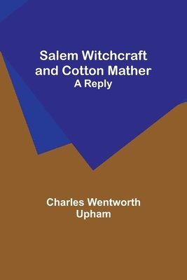 Salem Witchcraft and Cotton Mather 1