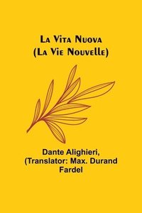 bokomslag La Vita Nuova (La Vie Nouvelle)