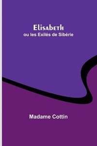 bokomslag Elisabeth; ou les Exils de Sibrie