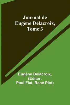 bokomslag Journal de Eugne Delacroix, Tome 3