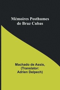 bokomslag Mmoires Posthumes de Braz Cubas