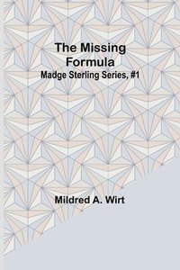 bokomslag The Missing Formula; Madge Sterling Series, #1