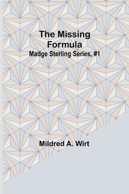 The Missing Formula; Madge Sterling Series, #1 1