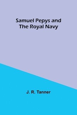 bokomslag Samuel Pepys and the Royal Navy