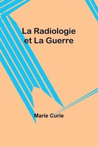 bokomslag La Radiologie et La Guerre