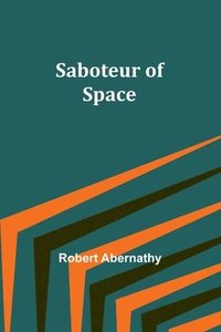 bokomslag Saboteur of Space