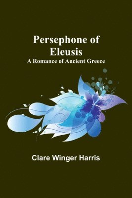 Persephone of Eleusis 1