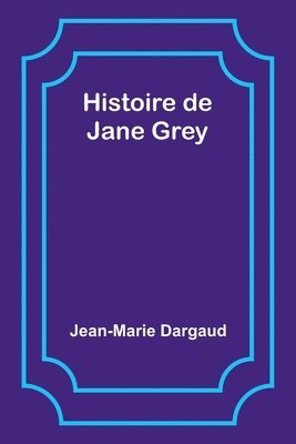 Histoire de Jane Grey 1