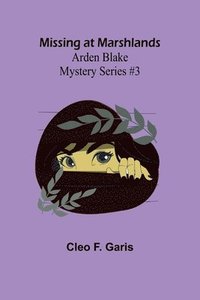 bokomslag Missing at Marshlands; Arden Blake Mystery Series #3