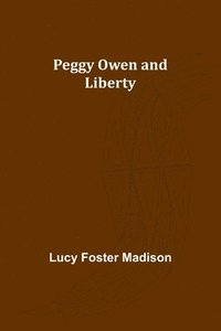 bokomslag Peggy Owen and Liberty