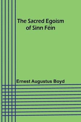 The Sacred Egoism of Sinn Fin 1