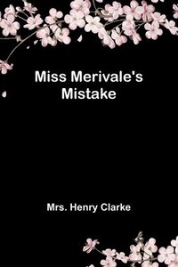 bokomslag Miss Merivale's Mistake