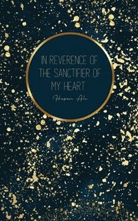 bokomslag In Reverence of The Sanctifier of my Heart