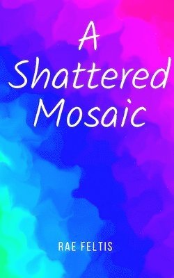 A Shattered Mosaic 1