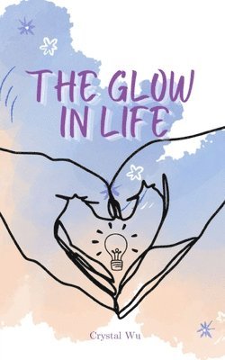 The Glow in Life 1