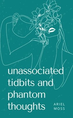 bokomslag unassociated tidbits and phantom thoughts