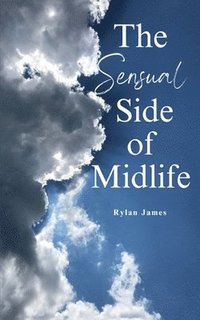 bokomslag The Sensual Side of Midlife