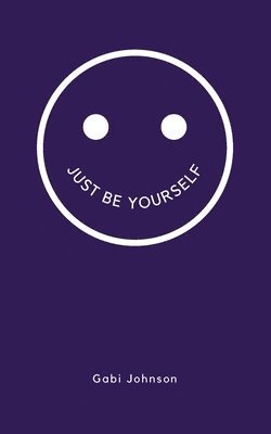 Just Be Yourself 1