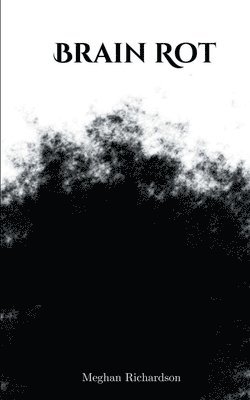 Meghan Richardson - Brain Rot, Häftad
