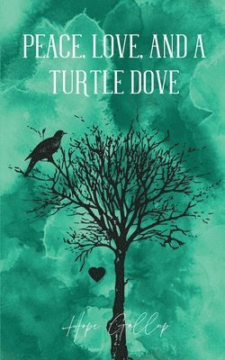 bokomslag Peace, Love, And A Turtle Dove