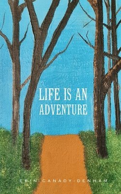 Life is an Adventure 1