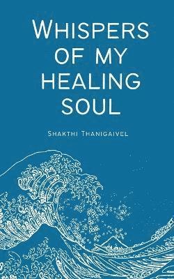 Whispers of My Healing Soul 1