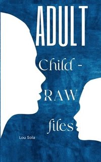 bokomslag Adult Child - RAW files