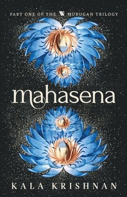 Mahasena: Murugan Trilogy - Part 1 1