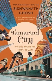 bokomslag Tamarind City: Where Modern India Began