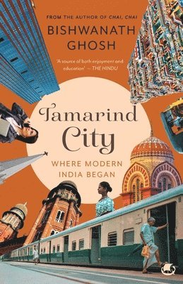 Tamarind City: Where Modern India Began 1