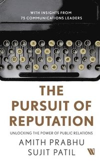 bokomslag Pursuit of Reputation: Unlocking the Power of Public Relations