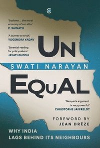 bokomslag Unequal: Why India Lags Behind Its Neighbours