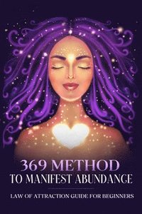 bokomslag 369 Method to Manifest Abundance Law of Attraction Guide for Beginners