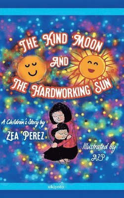 The Kind Moon and the Hardworking Sun 1