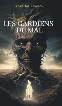 bokomslag Les Gardiens Du Mal