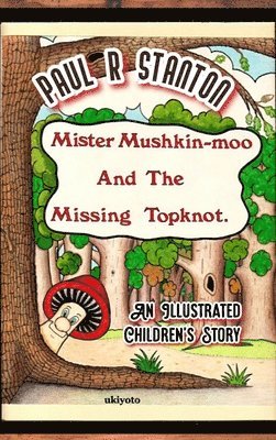 bokomslag Mister Mushkin-Moo and Missing Topknot