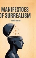 André Breton - Manifestoes of Surrealism, Inbunden