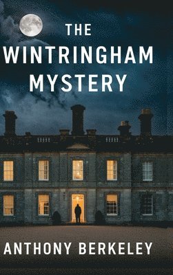 Anthony Berkeley - The Wintringham Mystery, Inbunden