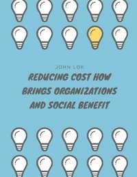 bokomslag Reducing Cost How Brings Organizations