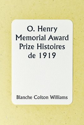 O. Henry Memorial Award Prize Stories of 1919 1