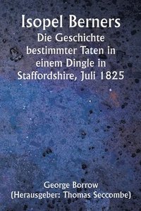 bokomslag Isopel Berners The History of certain doings in a Staffordshire Dingle, July, 1825
