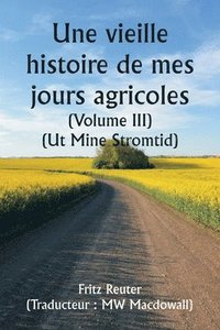 bokomslag An Old Story of My Farming Days (Volume III) (Ut Mine Stromtid)