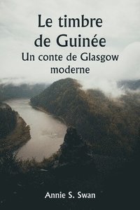 bokomslag The Guinea Stamp A Tale of Modern Glasgow