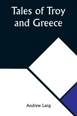 Tales of Troy and Greece 1